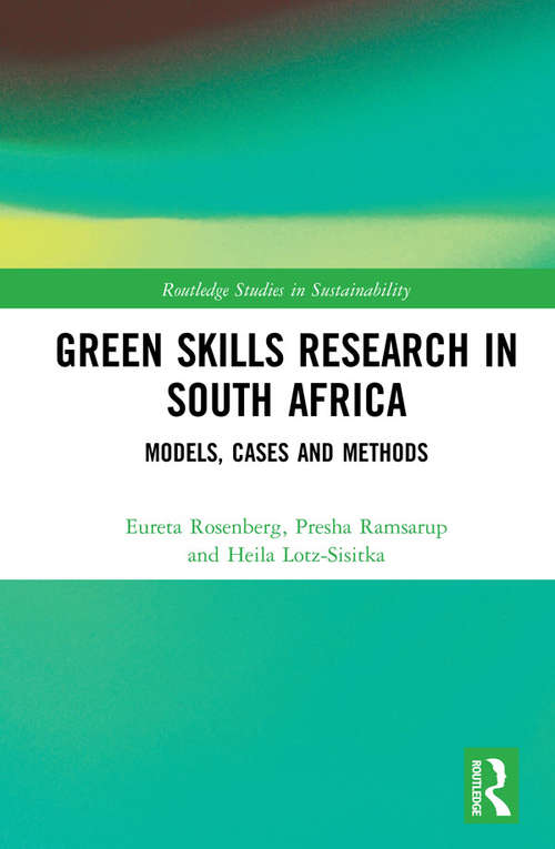 Green Skills Research in South Africa: Models, Cases and Methods (Routledge Studies in Sustainability)
