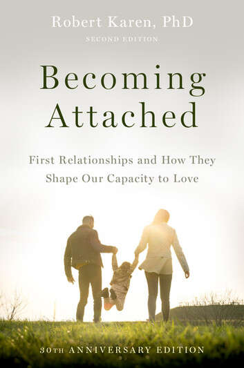 Book cover of Becoming Attached: First Relationships and How They Shape Our Capacity to Love