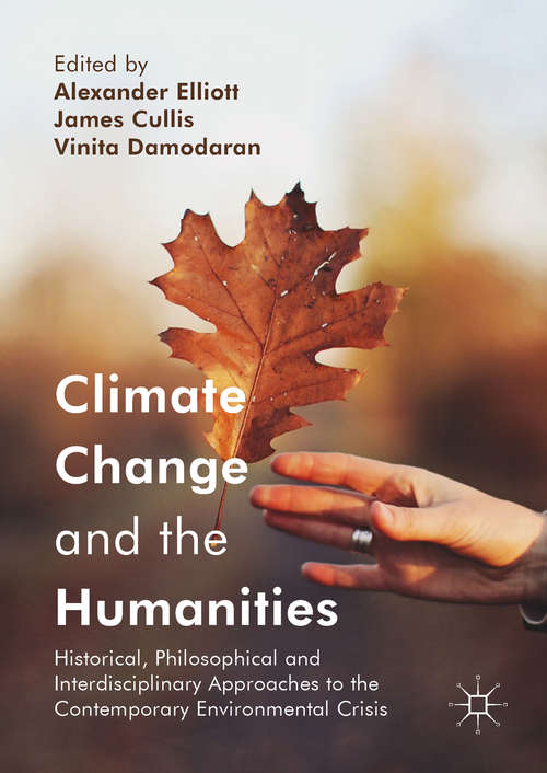 Book cover of Climate Change and the Humanities: Historical, Philosophical and Interdisciplinary Approaches to the Contemporary Environmental Crisis