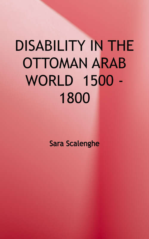 Book cover of Disability in the Ottoman Arab World, 1500-1800 (Cambridge Studies in Islamic Civilization Ser.)