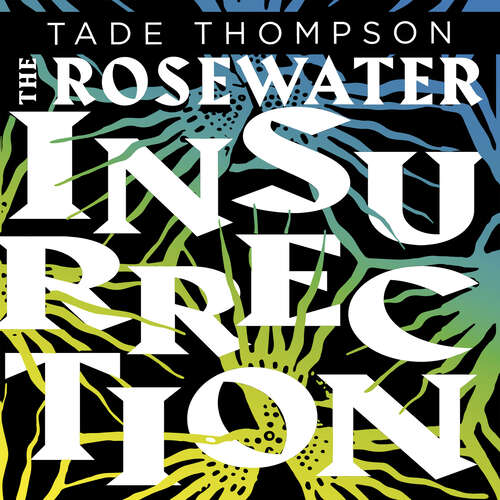 The Rosewater Insurrection: Book 2 of the Wormwood Trilogy (The Wormwood Trilogy #2)
