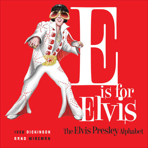 Book cover of E is for Elvis: The Elvis Presley Alphabet