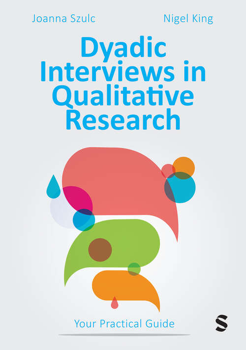 Book cover of Dyadic Interviews in Qualitative Research: Your Practical Guide