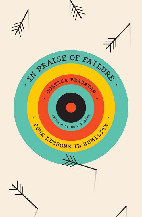 Book cover of In Praise of Failure: Four Lessons in Humility