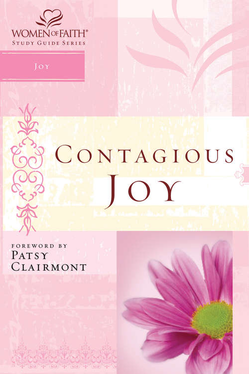 Contagious Joy: Women of Faith Study Guide Series (Women of Faith Study Guide Series)