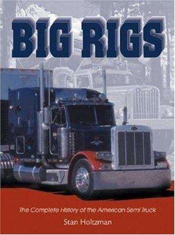 Book cover of Big Rigs: The Complete History of the American Semi Truck