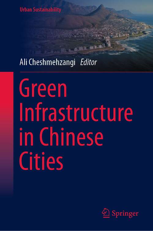 Book cover of Green Infrastructure in Chinese Cities (1st ed. 2022) (Urban Sustainability)