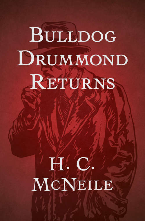 Book cover of Bulldog Drummond Returns (The Bulldog Drummond Thrillers #7)