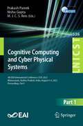 Cognitive Computing and Cyber Physical Systems: 4th EAI International Conference, IC4S 2023, Bhimavaram, Andhra Pradesh, India, August 4-6, 2023, Proceedings, Part I (Lecture Notes of the Institute for Computer Sciences, Social Informatics and Telecommunications Engineering #536)