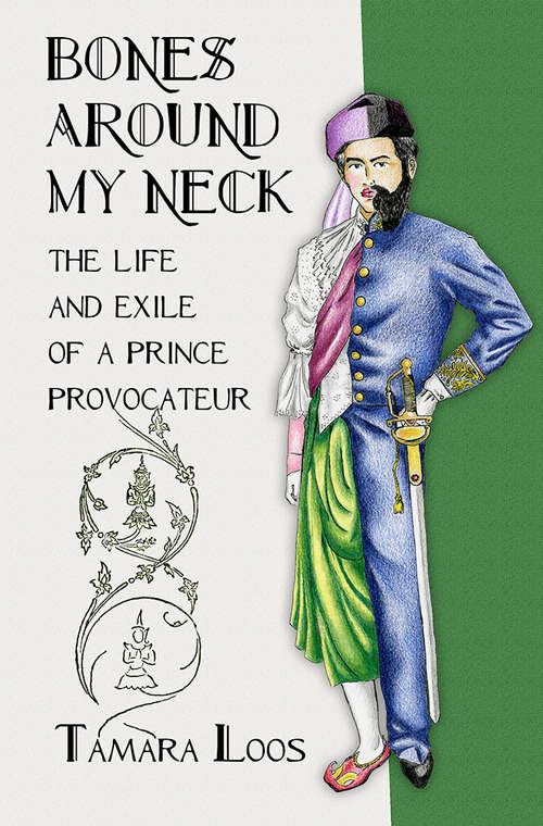 Book cover of Bones around My Neck: The Life and Exile of a Prince Provocateur