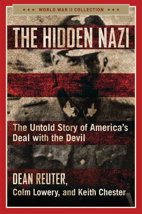Book cover of The Hidden Nazi: The Untold Story of America's Deal with the Devil