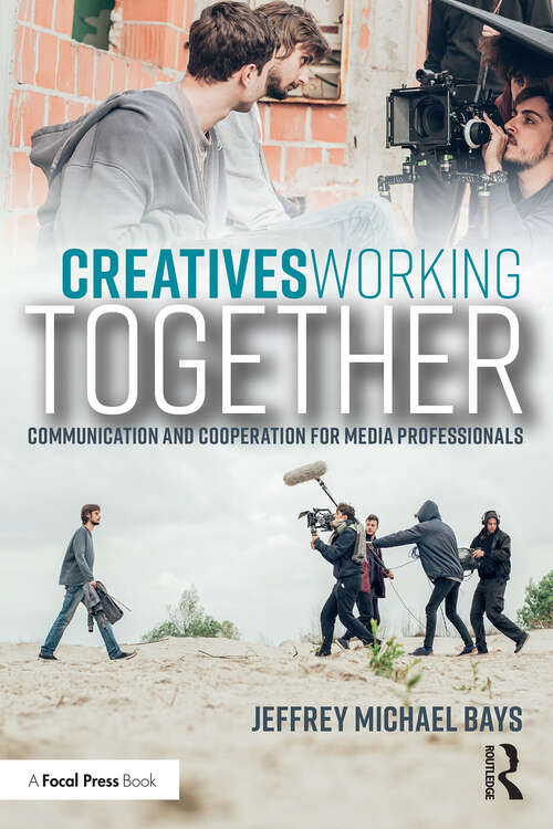 Book cover of Creatives Working Together: Communication and Cooperation for Media Professionals (1)