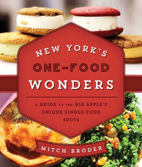 Book cover of New York's One-Food Wonders: A Guide to the Big Apple's Unique Single-Food Spots