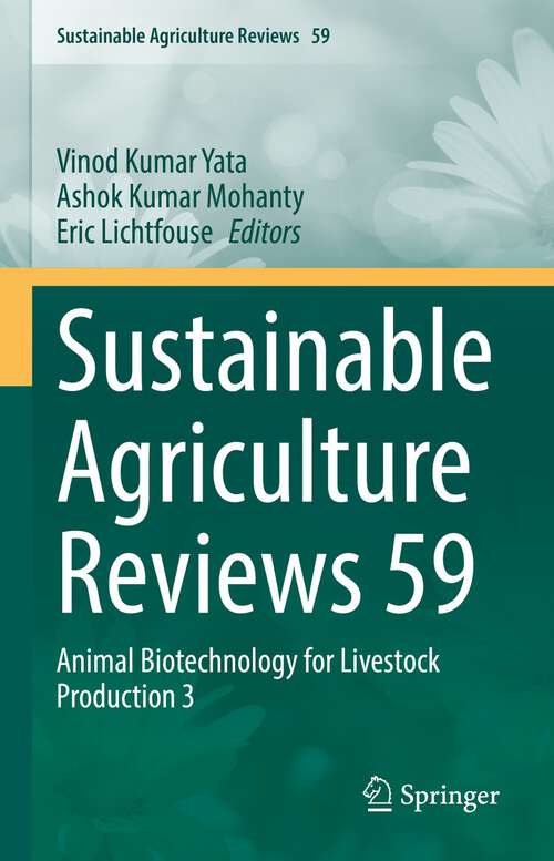 Sustainable Agriculture Reviews 59: Animal Biotechnology for Livestock Production 3 (Sustainable Agriculture Reviews #59)