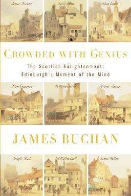 Book cover of Crowded With Genius: Edinburgh's Moment of the Mind