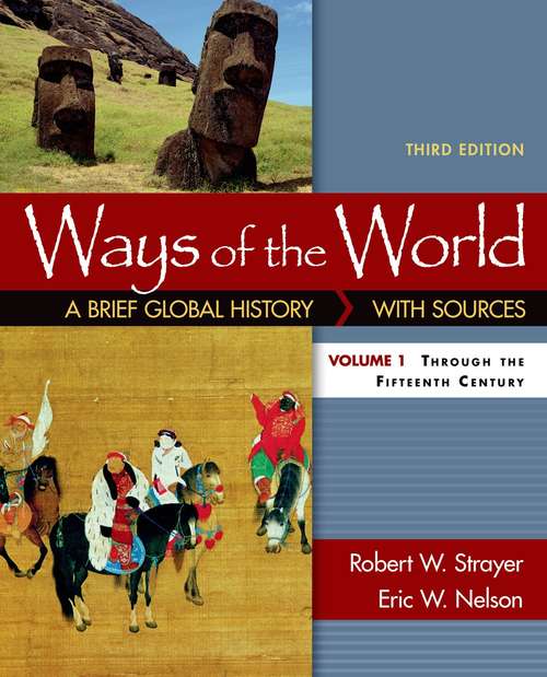 Ways of the World A Brief Global History with Sources: Volume 1 Through the 15th Century