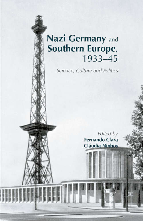 Book cover of Nazi Germany and Southern Europe, 1933-45: Science, Culture and Politics (1st ed. 2015)