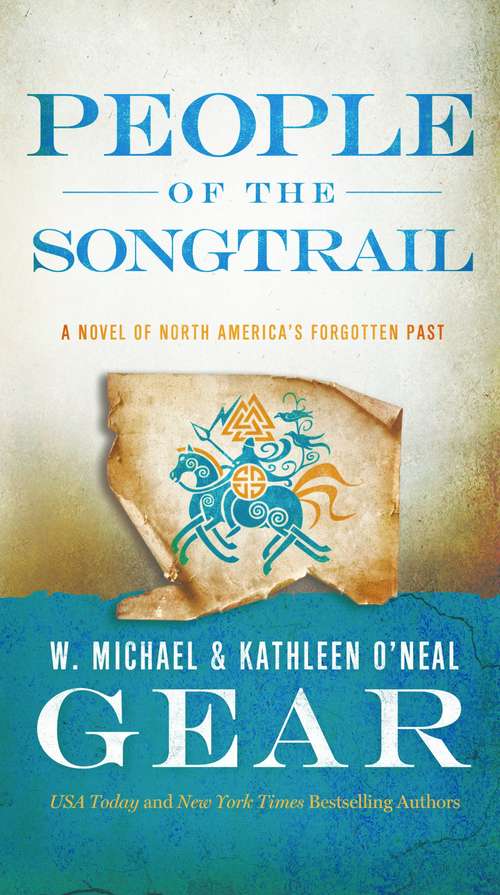 People Of The Songtrail: A Novel of North America's Forgotten Past (North America's Forgotten Past #22)