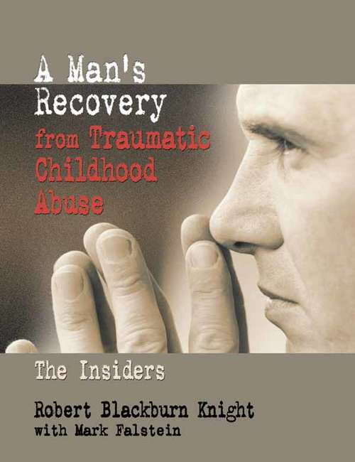 A Man's Recovery from Traumatic Childhood Abuse: The Insiders