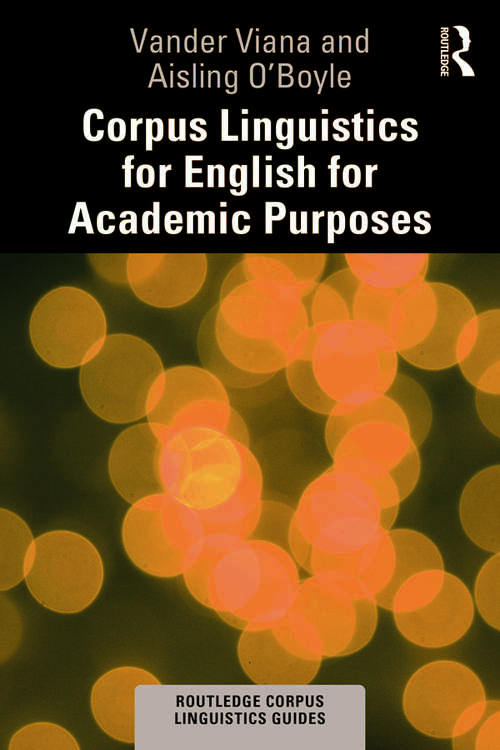 Corpus Linguistics for English for Academic Purposes (Routledge Corpus Linguistics Guides)