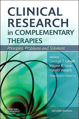 Clinical Research In Complementary Therapies: Principles, Problems And Solutions