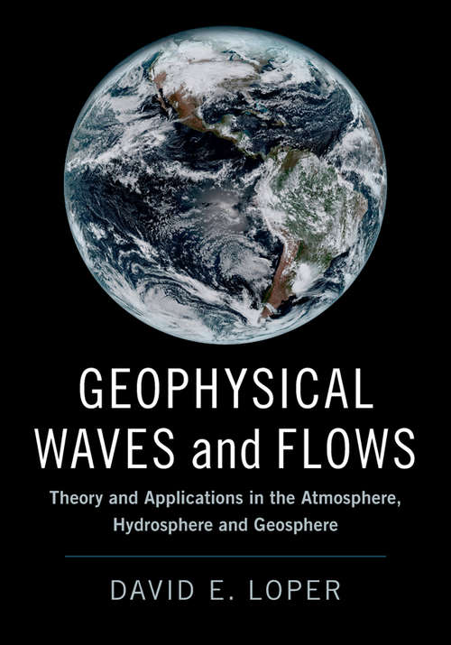 Book cover of Geophysical Waves and Flows: Theory and Applications in the Atmosphere, Hydrosphere and Geosphere