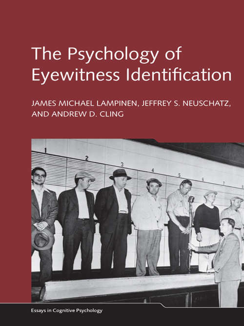 The Psychology of Eyewitness Identification (Essays in Cognitive Psychology)