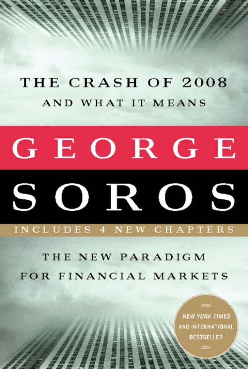 Book cover of The Crash of 2008 and What it Means: The New Paradigm for Financial Markets