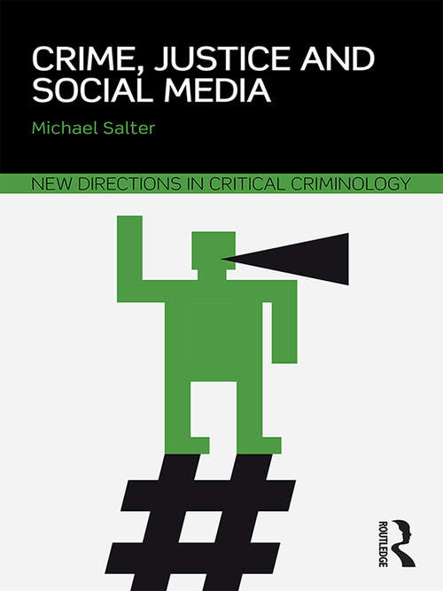 Book cover of Crime, Justice and Social Media (New Directions in Critical Criminology)