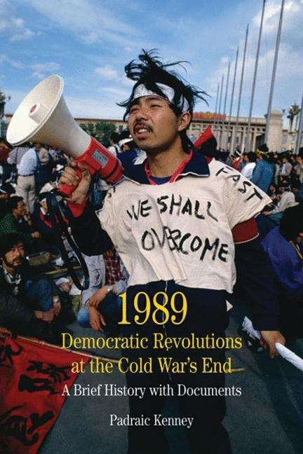 Book cover of 1989: Democratic Revolutions At The Cold War's End - A Brief History With Documents (Bedford Cultural Editions)
