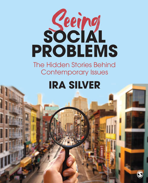 Book cover of Seeing Social Problems: The Hidden Stories Behind Contemporary Issues