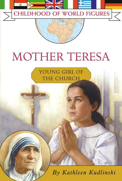 Mother Teresa: Friend to the Poor