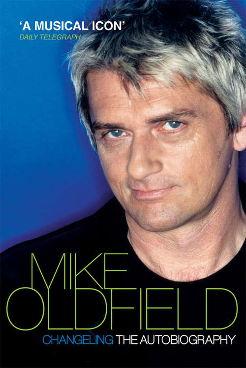 Book cover of Changeling: The Autobiography of Mike Oldfield
