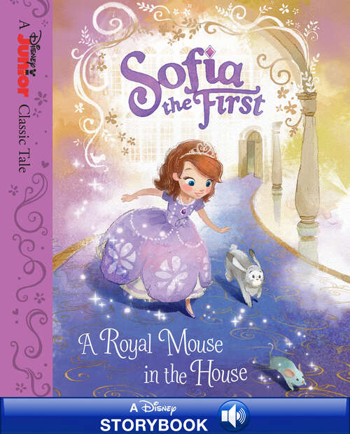 Book cover of Sofia the First: A Royal Mouse in the House
