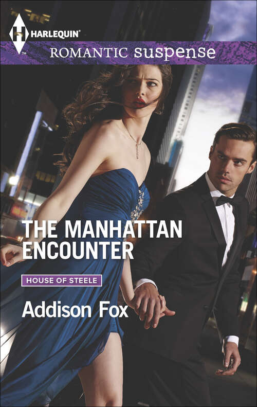 Book cover of The Manhattan Encounter: Lone Wolf Standing Secret Service Rescue Hot On The Hunt The Manhattan Encounter (House of Steele #4)