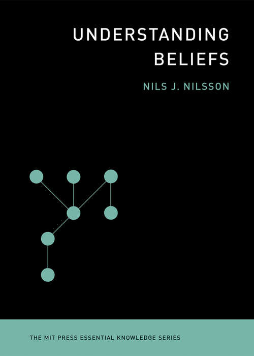 Book cover of Understanding Beliefs (The MIT Press Essential Knowledge Series)