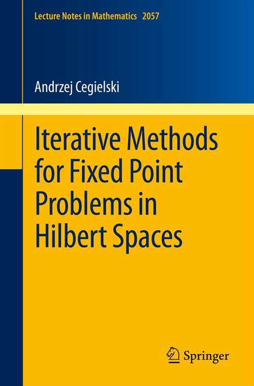 Book cover of Iterative Methods for Fixed Point Problems in Hilbert Spaces