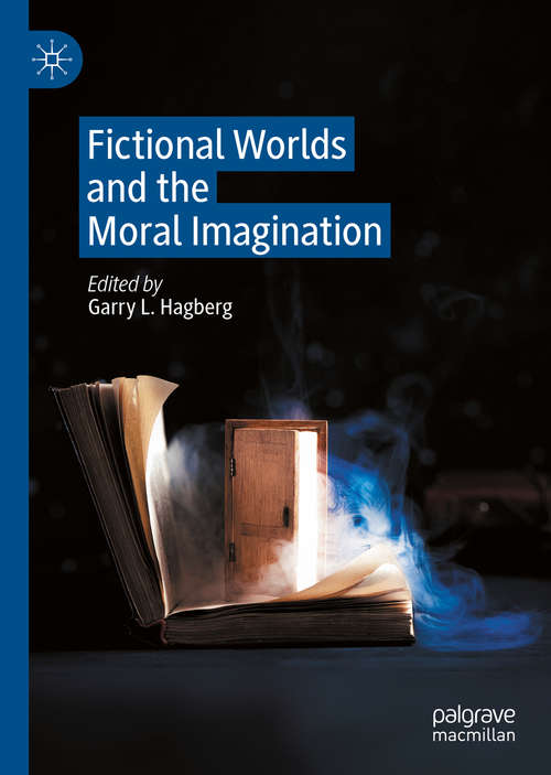 Book cover of Fictional Worlds and the Moral Imagination (1st ed. 2021)