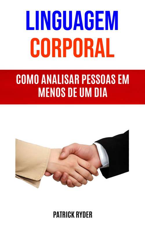 Book cover of Linguagem Corporal :  Como Analisar Pessoas Em Menos De Um Dia