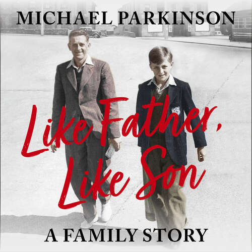 Book cover of Like Father, Like Son: A family story