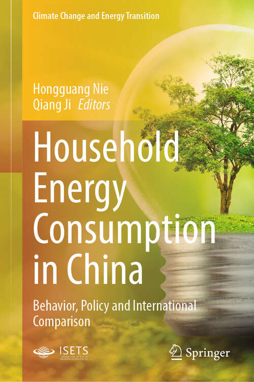 Book cover of Household Energy Consumption in China: Behavior, Policy and International Comparison (Climate Change and Energy Transition)