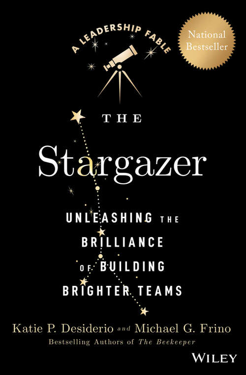 Book cover of The Stargazer: Unleashing the Brilliance of Building Brighter Teams