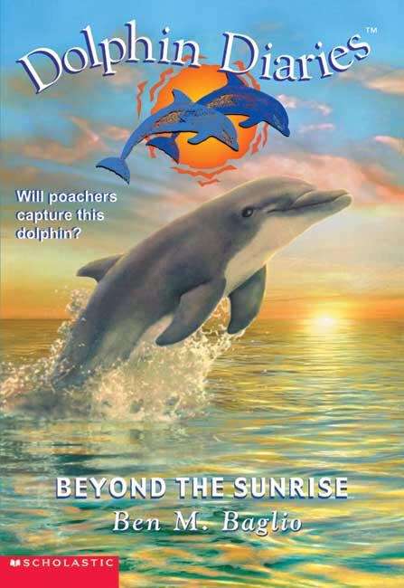 Book cover of Beyond the Sunrise (The Dolphin Diaries #10)
