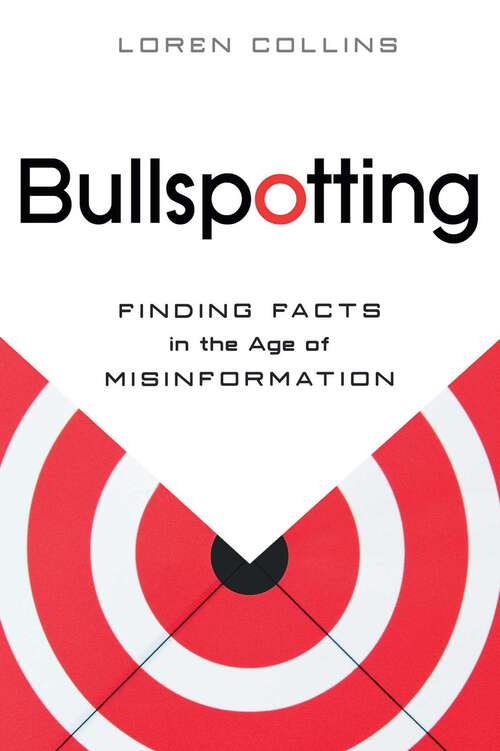 Book cover of Bullspotting: Finding Facts in the Age of Misinformation