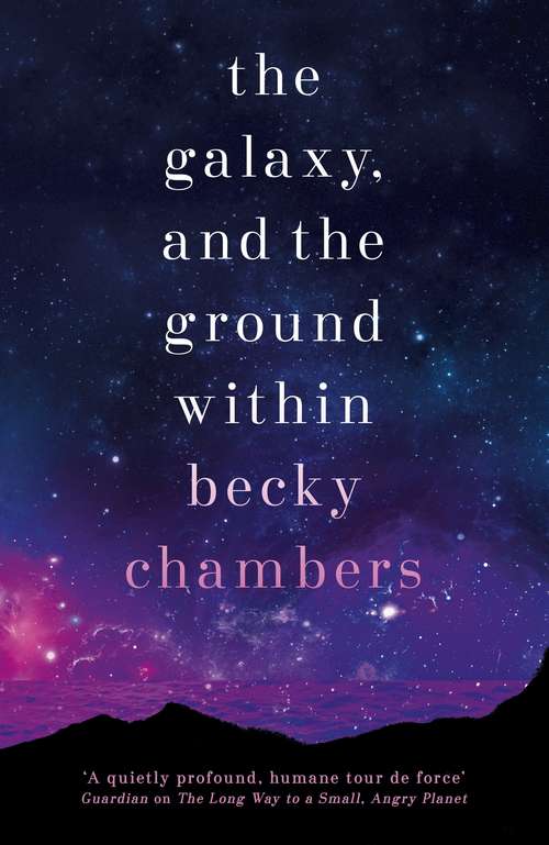 Book cover of The Galaxy, and the Ground Within: Wayfarers 4