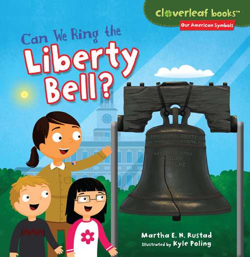 Book cover of Can We Ring the Liberty Bell? (Into Reading, Read Aloud Module 6 #3)