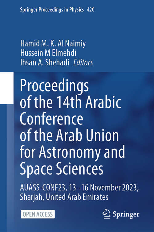 Book cover of Proceedings of the 14th Arabic Conference of the Arab Union for Astronomy and Space Sciences: AUASS-CONF23, 13-16 November 2023, Sharjah, United Arab Emirates (Springer Proceedings in Physics #420)