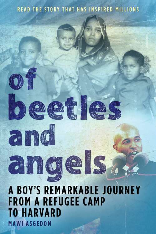 Book cover of Of Beetles and Angels: A Boy's Remarkable Journey from a Refugee Camp to Harvard