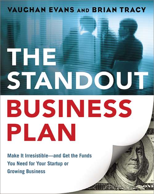 Book cover of The Standout Business Plan: Make It Irresistible¿and Get the Funds You Need for Your Startup or Growing Business