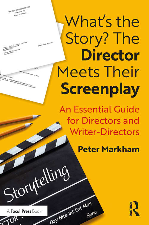 Book cover of What’s the Story? The Director Meets Their Screenplay: An Essential Guide for Directors and Writer-Directors